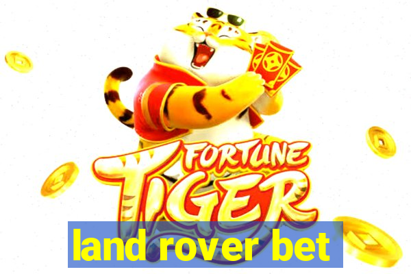 land rover bet